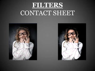 FILTERS
CONTACT SHEET
 