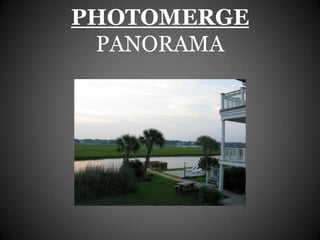 PHOTOMERGE
 PANORAMA
 