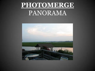 PHOTOMERGE
 PANORAMA
 