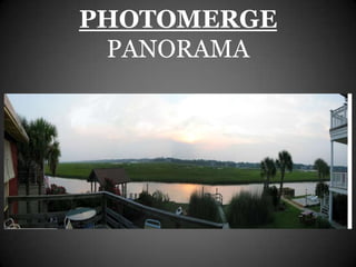 PHOTOMERGE
 PANORAMA
 