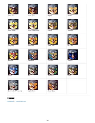 Color Burn Linear Burn Lighten Screen 
Color Dodge Linear Dodge (Add) Overlay Soft Light 
Hard Light Vivid Light Linear Light Pin Light 
Hard Mix Difference Exclusion Subtract 
Divide Hue Saturation Color 
Luminosity, 80% opacity Lighter Color Darker Color 
Legal Notices | Online Privacy Policy 
198 
 