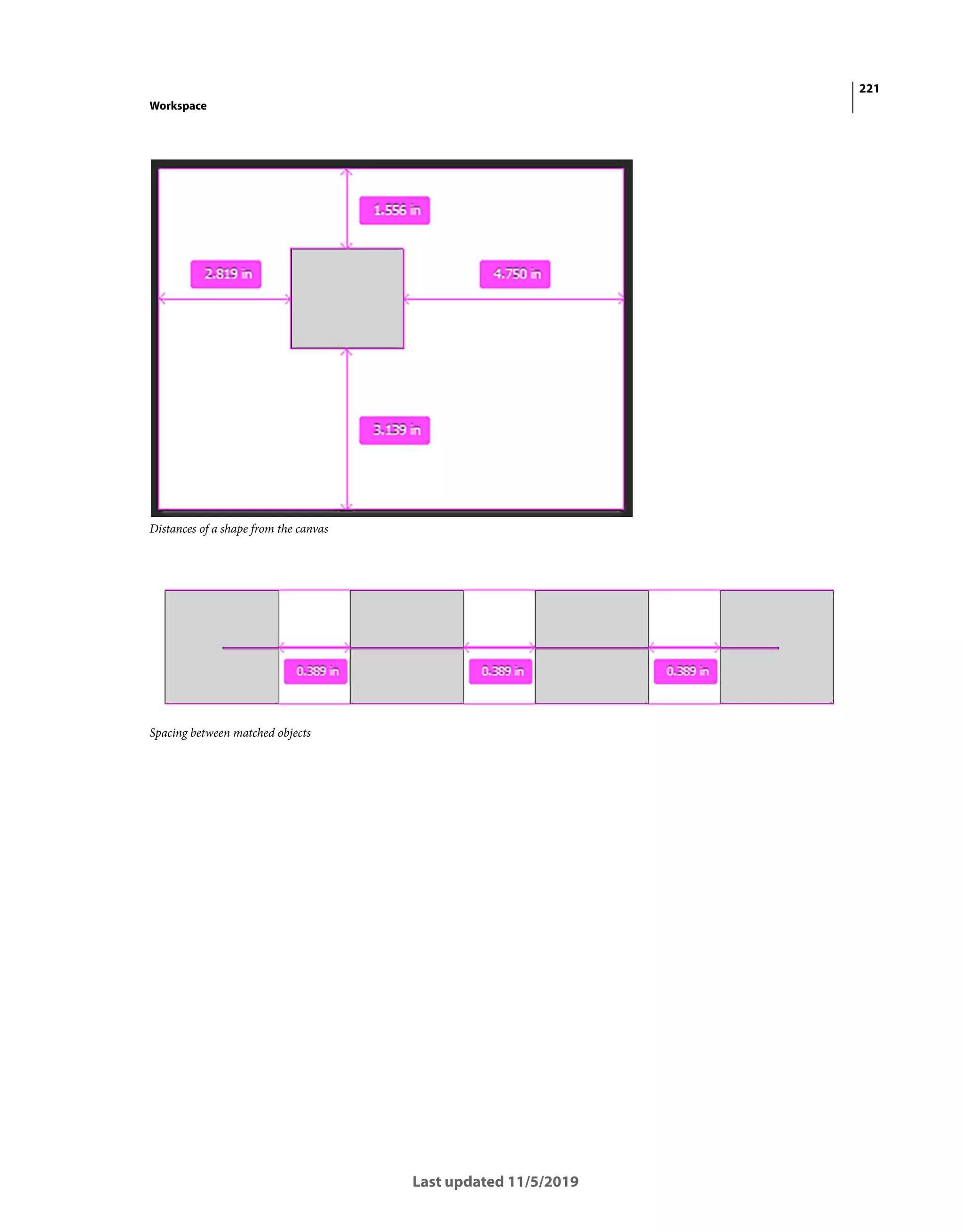 221
Workspace
Last updated 11/5/2019
Distances of a shape from the canvas
Spacing between matched objects
 
