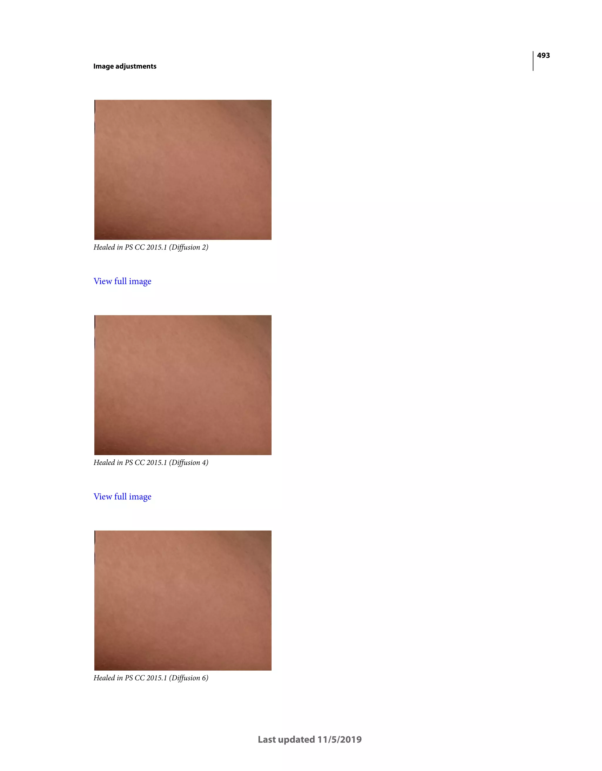 493
Image adjustments
Last updated 11/5/2019
Healed in PS CC 2015.1 (Diffusion 2)
View full image
Healed in PS CC 2015.1 (Diffusion 4)
View full image
Healed in PS CC 2015.1 (Diffusion 6)
 