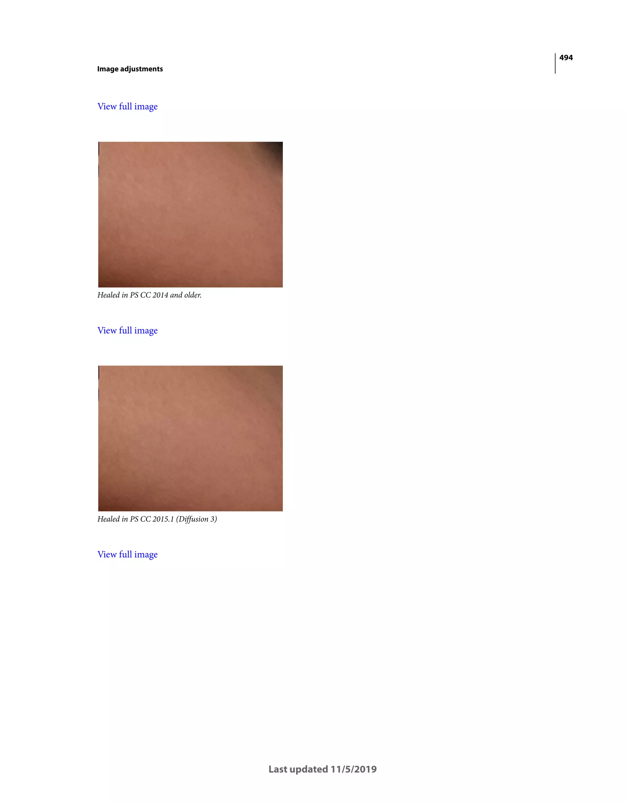 494
Image adjustments
Last updated 11/5/2019
View full image
Healed in PS CC 2014 and older.
View full image
Healed in PS CC 2015.1 (Diffusion 3)
View full image
 