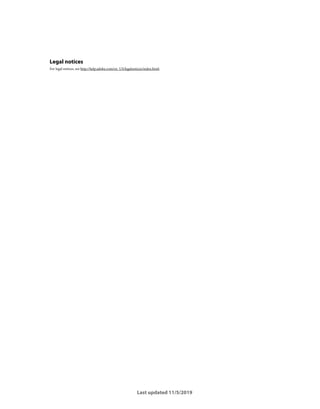 Last updated 11/5/2019
Legal notices
Legal notices
For legal notices, see http://help.adobe.com/en_US/legalnotices/index.html.
 
