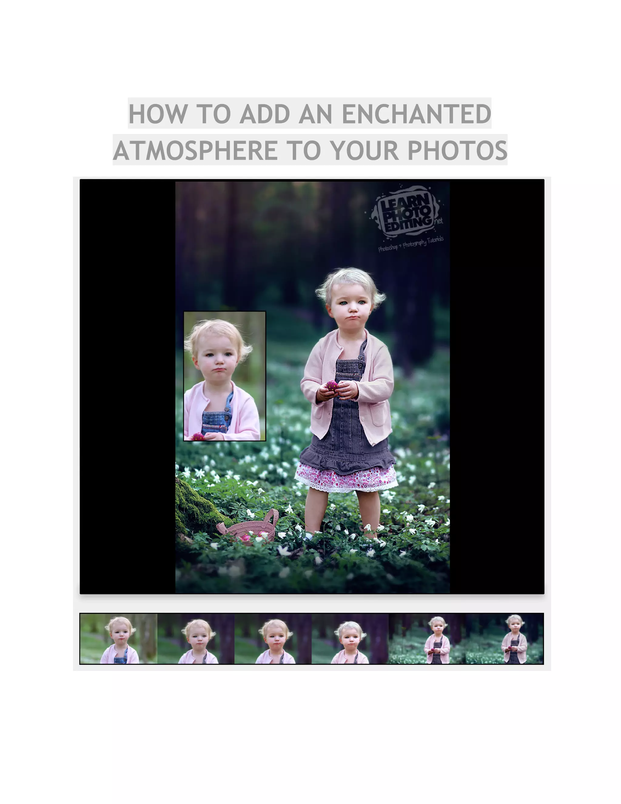 HOW TO ADD AN ENCHANTED
ATMOSPHERE TO YOUR PHOTOS
 
