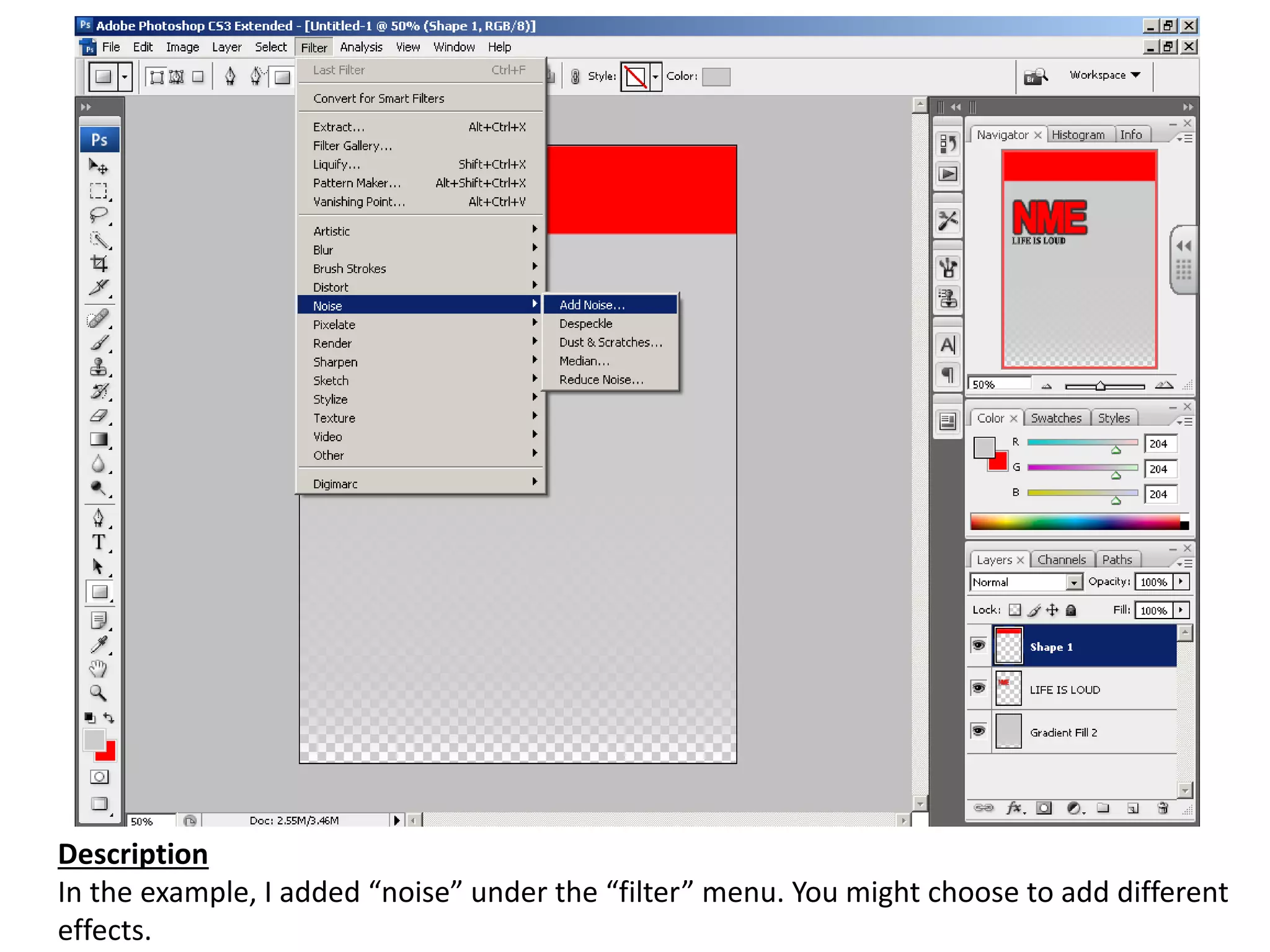 Description
In the example, I added “noise” under the “filter” menu. You might choose to add different
effects.
 