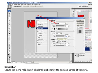 Description
Ensure the blend mode is set to normal and change the size and spread of the glow.
 