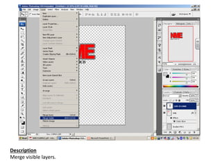 Description
Merge visible layers.
 
