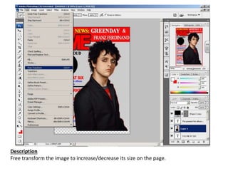 Description
Free transform the image to increase/decrease its size on the page.
 
