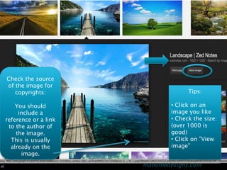 Tips:
• In the view image
window
• Right click on the
image
• Save image as
• Save on desktop

manonMdesigns.com

 