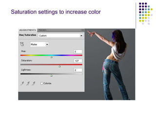 Saturation settings to increase color 