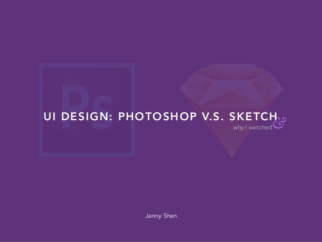 Ui Design Photoshop Vs Sketch And Why I Switched