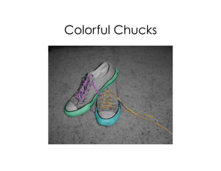 Colorful Chucks
 