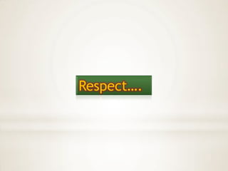 Respect….
 