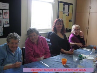 September: Farewell to Julia and Betty and Wendy
 
