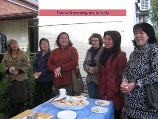 Farewell morning tea to Julia
 