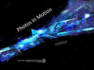 Photos in Motion motion 
