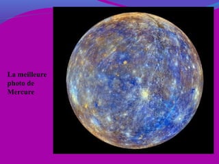 La meilleure
photo de
Mercure
 