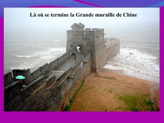 Là où se termine la Grande muraille de Chine
 