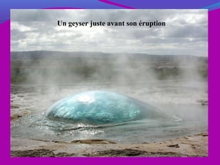 Un geyser juste avant son éruption
 