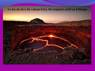 Le lac de lave du volcan Erta Ale toujours actif en Ethiopie
 