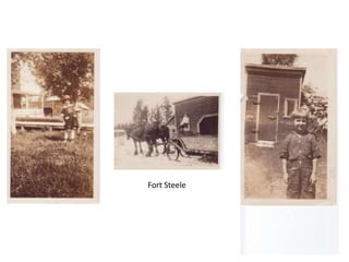 Fort Steele
 