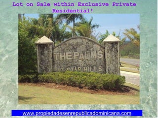 www.propiedadesenrepublicadominicana.com Lot on Sale within Exclusive Private Residential!     Puerto Plata, DOMINICAN REPUBLIC 