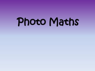 Photo Maths
 