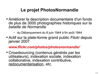 Le projet PhotosNormandie

    Améliorer la description documentaire d'un fonds
    de plus de 3000 photographies histori...