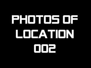 Photos of Location 002 