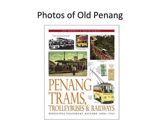 Photos of Old Penang 