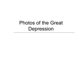 Photos of the Great Depression 