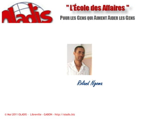 Roland Ngoma© Mai 2011 OLADIS –  Libreville – GABON – http://oladis.biz