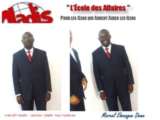 Marcel Ehoungue Deme© Mai 2011 OLADIS –  Libreville – GABON – http://oladis.biz
