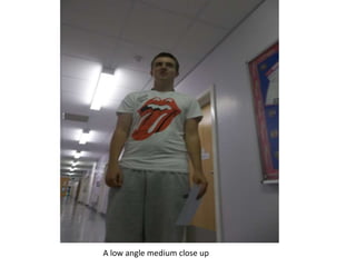 A low angle medium close up
 
