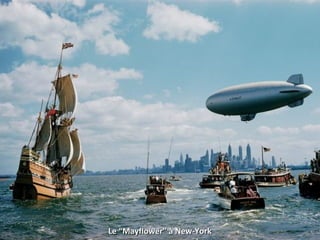Le “Mayflower” à New-YorkLe “Mayflower” à New-York
 