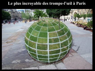 Le plus incroyable des trompe-l’œil à Paris
 