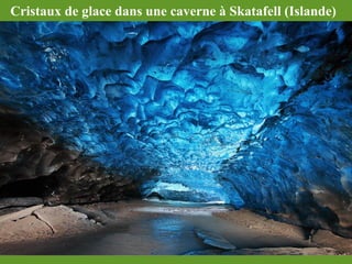 Cristaux de glace dans une caverne à Skatafell (Islande)
 