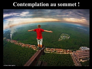 Contemplation au sommet !
 