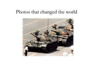 Photos that changed the world
 