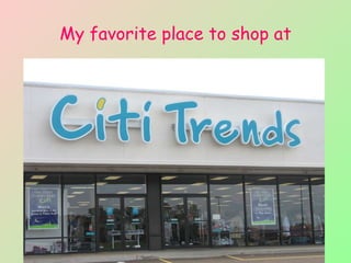 My favorite place to shop at 