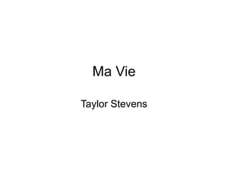 Ma Vie Taylor Stevens 