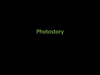 Photostory
 