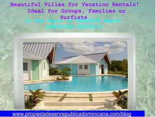 www.propiedadesenrepublicadominicana.com/blog Beautiful Villas for Vacation Rentals!   Ideal for Groups, Families or Surfists   In the Heart of CABARETE Beach, DOMINICAN REPUBLIC 