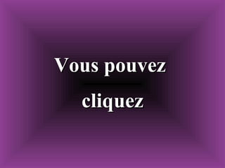 Vous pouvez  cliquez 