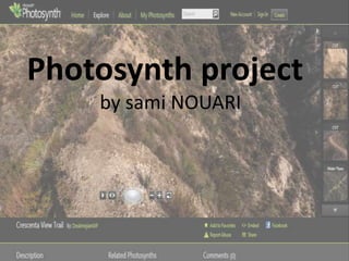 Photosynth project
    by sami NOUARI
 