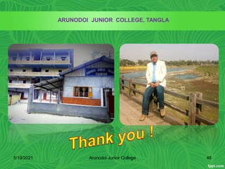 5/19/2021 Arunodoi Junior College 48
ARUNODOI JUNIOR COLLEGE, TANGLA
 