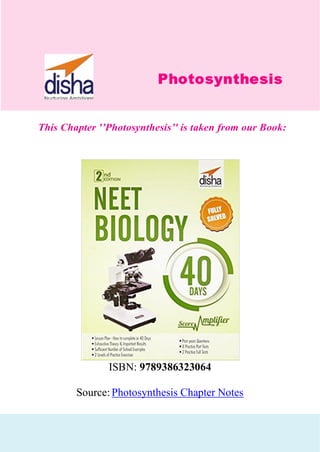 1
This Chapter '’Photosynthesis’' is taken from our Book:
ISBN: 9789386323064
Source: Photosynthesis Chapter Notes
 