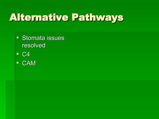 Alternative Pathways Stomata issues resolved C4 CAM 